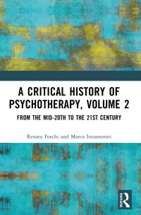 Cover image: A Critical History of Psychotherapy, Volume 2 1st edition 9781032169415