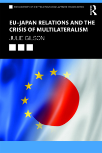 Cover image: EU–Japan Relations and the Crisis of Multilateralism 1st edition 9780367344849