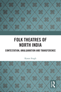 Cover image: Folk Theatres of North India 1st edition 9781032176383