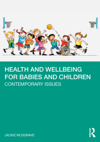 Cover image: Health and Wellbeing for Babies and Children 1st edition 9781032186238