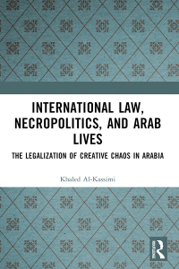 Cover image: International Law, Necropolitics, and Arab Lives 1st edition 9781032307145