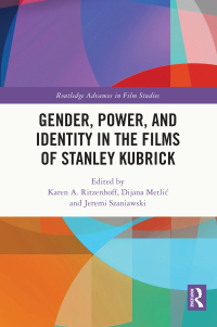 Omslagafbeelding: Gender, Power, and Identity in The Films of Stanley Kubrick 1st edition 9781032072227