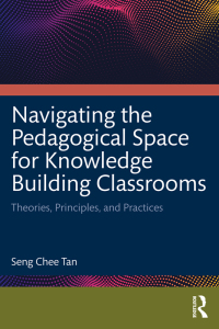 Cover image: Navigating the Pedagogical Space for Knowledge Building Classrooms 1st edition 9780367705534