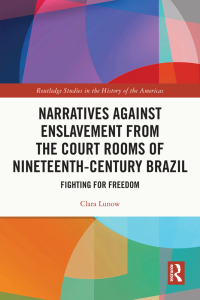 Imagen de portada: Narratives against Enslavement from the Court Rooms of Nineteenth-Century Brazil 1st edition 9781032320021