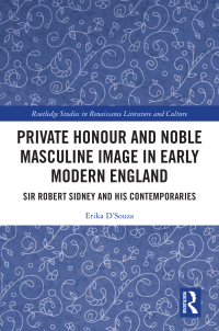 Cover image: Private Honour and Noble Masculine Image in Early Modern England 1st edition 9781032365688