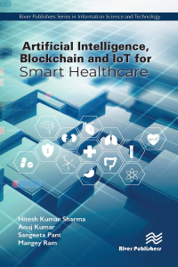 Imagen de portada: Artificial Intelligence, Blockchain and IoT for Smart Healthcare 1st edition 9788770227575