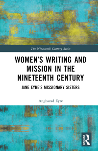 Omslagafbeelding: Women’s Writing and Mission in the Nineteenth Century 1st edition 9781032366227