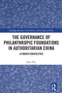 Omslagafbeelding: The Governance of Philanthropic Foundations in Authoritarian China 1st edition 9781032233932