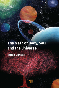 Imagen de portada: The Math of Body, Soul, and the Universe 1st edition 9789814968249
