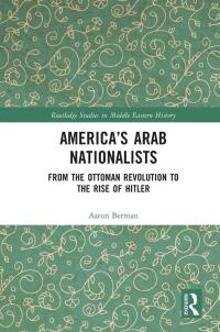 Cover image: America's Arab Nationalists 1st edition 9781032215334