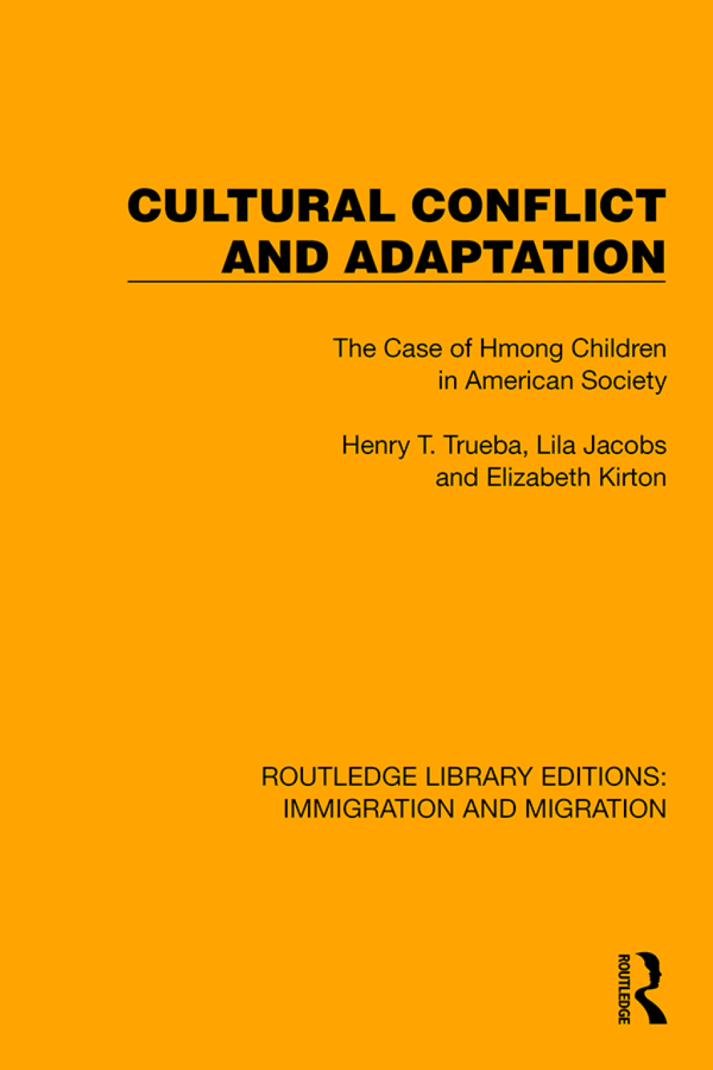 Cultural Conflict and Adaptation The Case of Hmong Children in American Society 1st Edition
