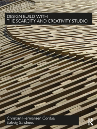 Cover image: Design Build with The Scarcity and Creativity Studio 1st edition 9780367511432