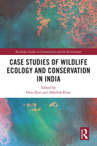 表紙画像: Case Studies of Wildlife Ecology and Conservation in India 1st edition 9781032342986