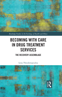 صورة الغلاف: Becoming with Care in Drug Treatment Services 1st edition 9780367761240