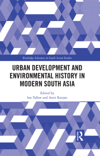 Cover image: Urban Development and Environmental History in Modern South Asia 1st edition 9781032725895