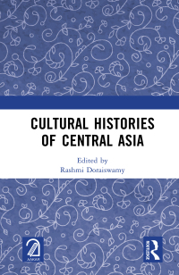 صورة الغلاف: Cultural Histories of Central Asia 1st edition 9781032364650