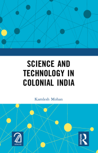 Omslagafbeelding: Science and Technology in Colonial India 1st edition 9781032364797