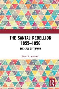 Cover image: The Santal Rebellion 1855–1856 1st edition 9781032273464