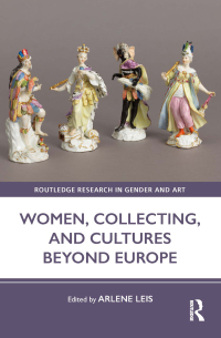 Omslagafbeelding: Women, Collecting, and Cultures Beyond Europe 1st edition 9781032137858