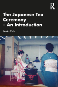 Imagen de portada: The Japanese Tea Ceremony – An Introduction 1st edition 9781032164670