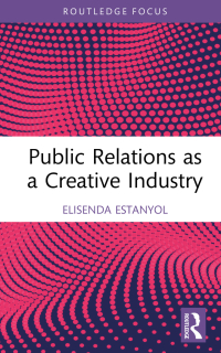 Cover image: Public Relations as a Creative Industry 1st edition 9781032160481