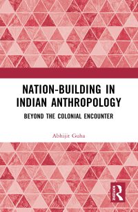 Cover image: Nation-Building in Indian Anthropology 1st edition 9781032377247