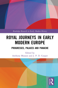 Cover image: Royal Journeys in Early Modern Europe 1st edition 9781032255989