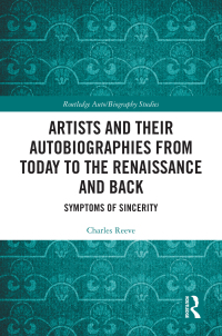 Cover image: Artists and Their Autobiographies from Today to the Renaissance and Back 1st edition 9781032365978