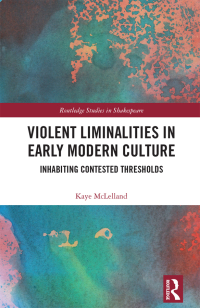 Cover image: Violent Liminalities in Early Modern Culture 1st edition 9780367620882