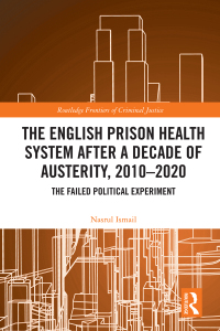 Immagine di copertina: The English Prison Health System After a Decade of Austerity, 2010-2020 1st edition 9781032021959