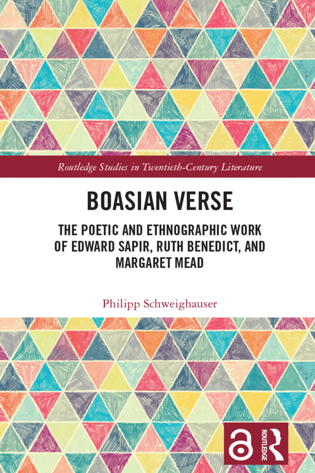 Boasian Verse The Poetic and Ethnographic Work of Edward Sapir, Ruth Benedict, and Margaret Mead 1st Edition