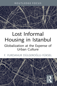 صورة الغلاف: Lost Informal Housing in Istanbul 1st edition 9781032283616