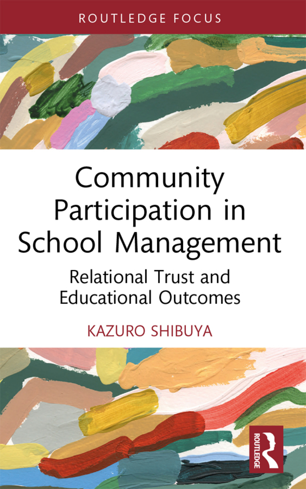Community Participation in School Management Relational Trust and Educational Outcomes 1st Edition