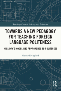 Cover image: Towards a New Pedagogy for Teaching Foreign Language Politeness 1st edition 9781032351643