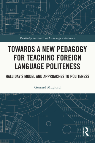 صورة الغلاف: Towards a New Pedagogy for Teaching Foreign Language Politeness 1st edition 9781032351643