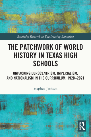 Cover image: The Patchwork of World History in Texas High Schools 1st edition 9781032340647