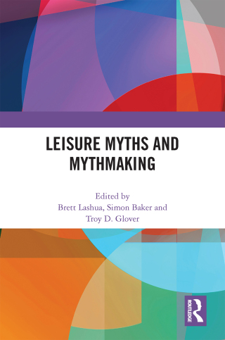 Imagen de portada: Leisure Myths and Mythmaking 1st edition 9781032285771