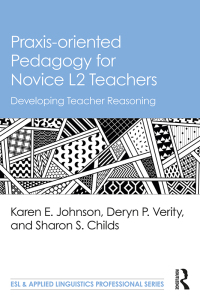 Omslagafbeelding: Praxis-oriented Pedagogy for Novice L2 Teachers 1st edition 9781032215686