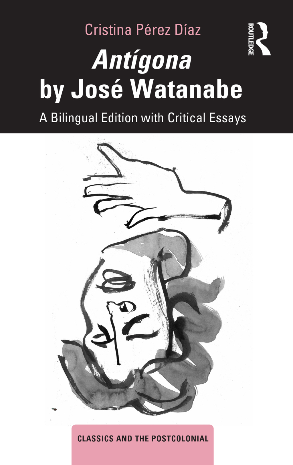 Antígona by José Watanabe A Bilingual Edition with Critical Essays 1st Edition