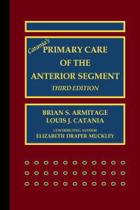 Cover image: Catania’s Primary Care of the Anterior Segment 3rd edition 9781032186566
