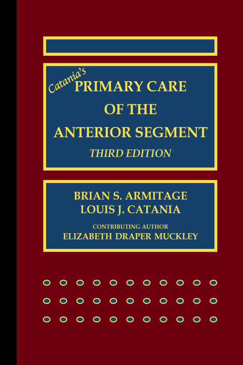 Catania’s Primary Care of the Anterior Segment, 3rd Edition - FULL INSTANT DOWNLOAD | PDF DOCX EPUB