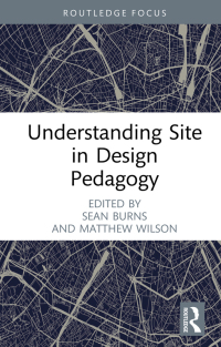 Titelbild: Understanding Site in Design Pedagogy 1st edition 9781032345437