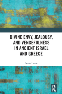 Imagen de portada: Divine Envy, Jealousy, and Vengefulness in Ancient Israel and Greece 1st edition 9781032261799