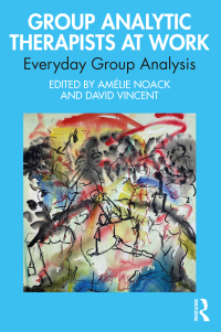 Cover image: Group Analytic Therapists at Work 1st edition 9781032315683