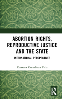 Cover image: Abortion Rights, Reproductive Justice and the State 1st edition 9781032207827