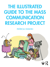 Cover image: The Illustrated Guide to the Mass Communication Research Project 1st edition 9781032080758