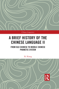 صورة الغلاف: A Brief History of the Chinese Language II 1st edition 9781032381084
