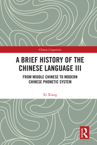 Imagen de portada: A Brief History of the Chinese Language III 1st edition 9781032381121