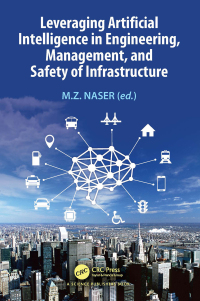 Cover image: Leveraging Artificial Intelligence in Engineering, Management, and Safety of Infrastructure 1st edition 9780367422103