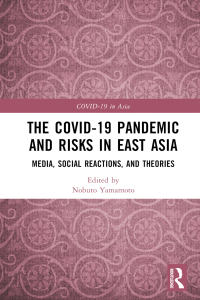 Imagen de portada: The COVID-19 Pandemic and Risks in East Asia 1st edition 9781032261386